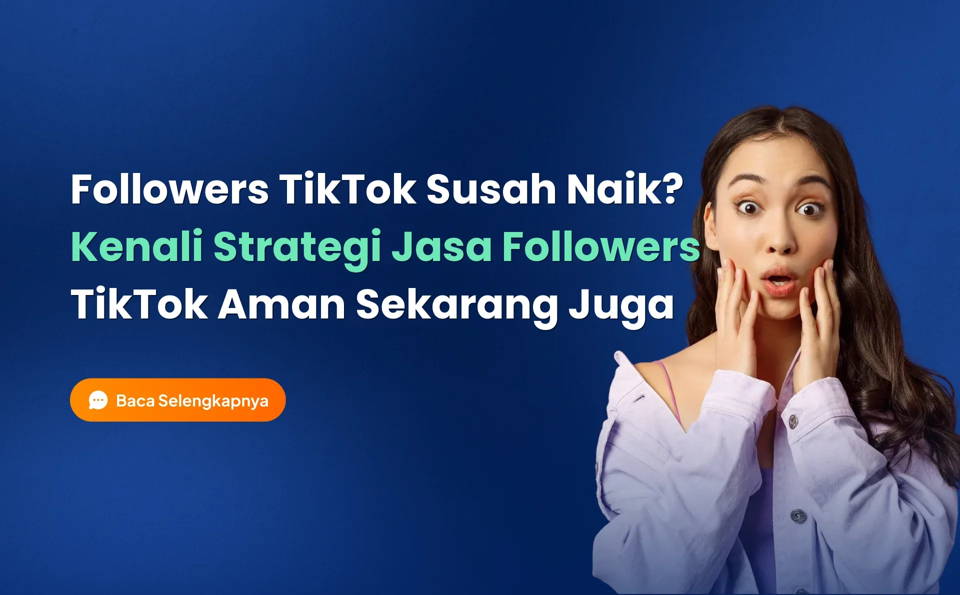 Followers TikTok Susah Naik? Kenali Strategi Jasa Followers TikTok Aman